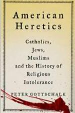 American Heretics: Catholics, Jews, Muslims, and the History of Religious Intole